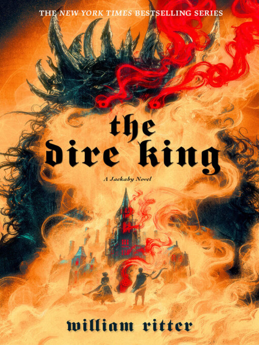 William Ritter: The Dire King : A Jackaby Novel