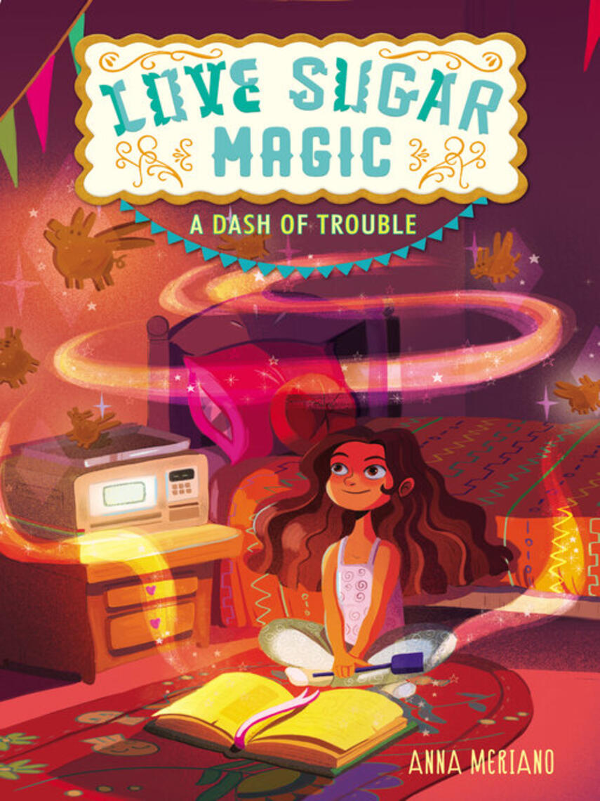 Anna Meriano: A Dash of Trouble : A Dash of Trouble