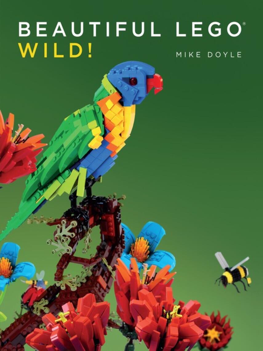 Mike Doyle: Beautiful LEGO 3 : Wild!