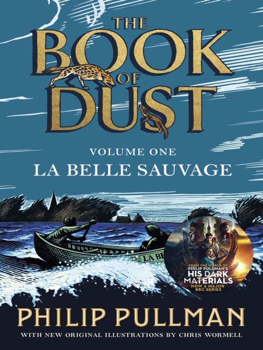 Philip Pullman: La Belle Sauvage : The Book of Dust Volume One: From the world of Philip Pullman's His Dark Materials - now a major BBC series