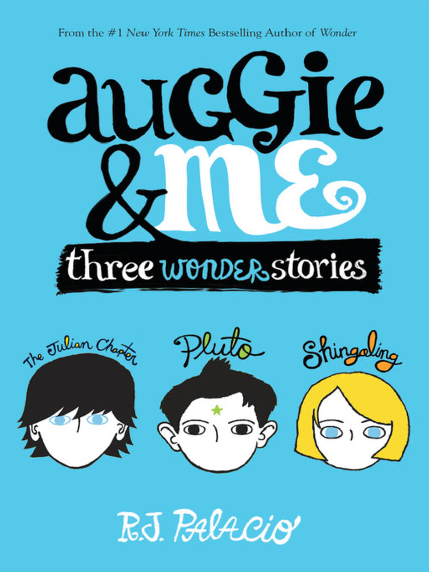 R. J. Palacio: Auggie & Me : Three Wonder Stories