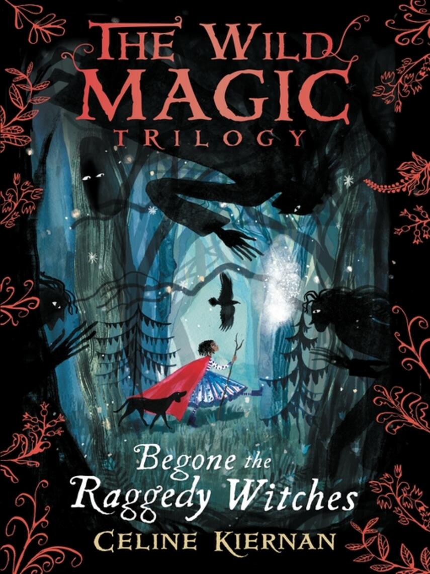 Celine Kiernan: Begone the Raggedy Witches