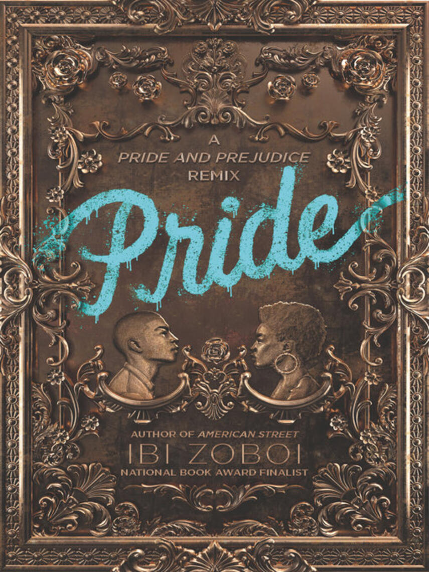 Ibi Zoboi: Pride : A Pride & Prejudice Remix