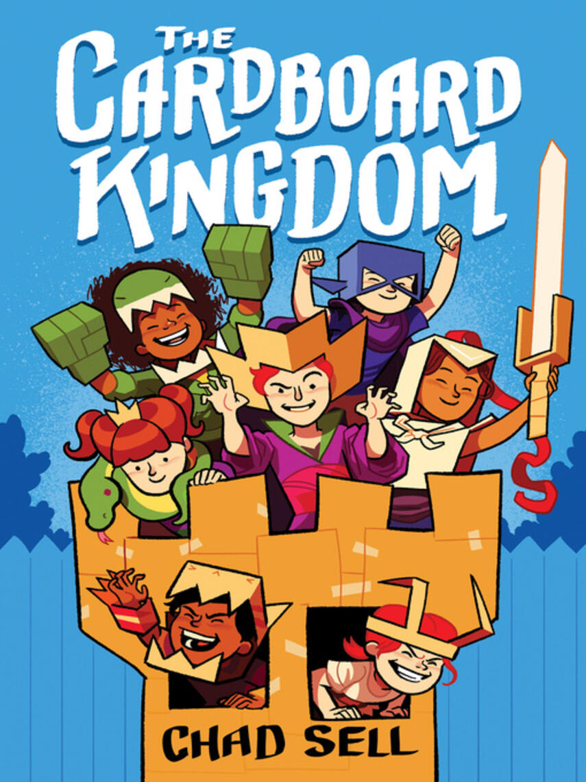Chad Sell: The Cardboard Kingdom : (A Graphic Novel)