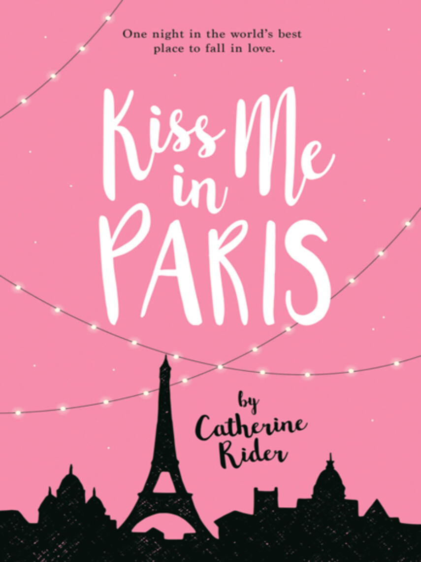 Catherine Rider: Kiss Me in Paris