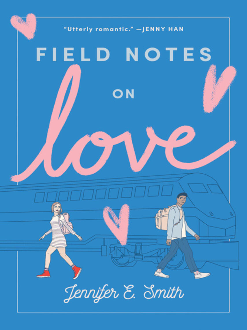 Jennifer E. Smith: Field Notes on Love