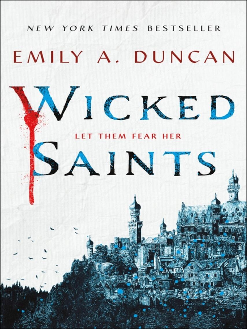 Emily A. Duncan: Wicked Saints : Something Dark and Holy Series, Book 1