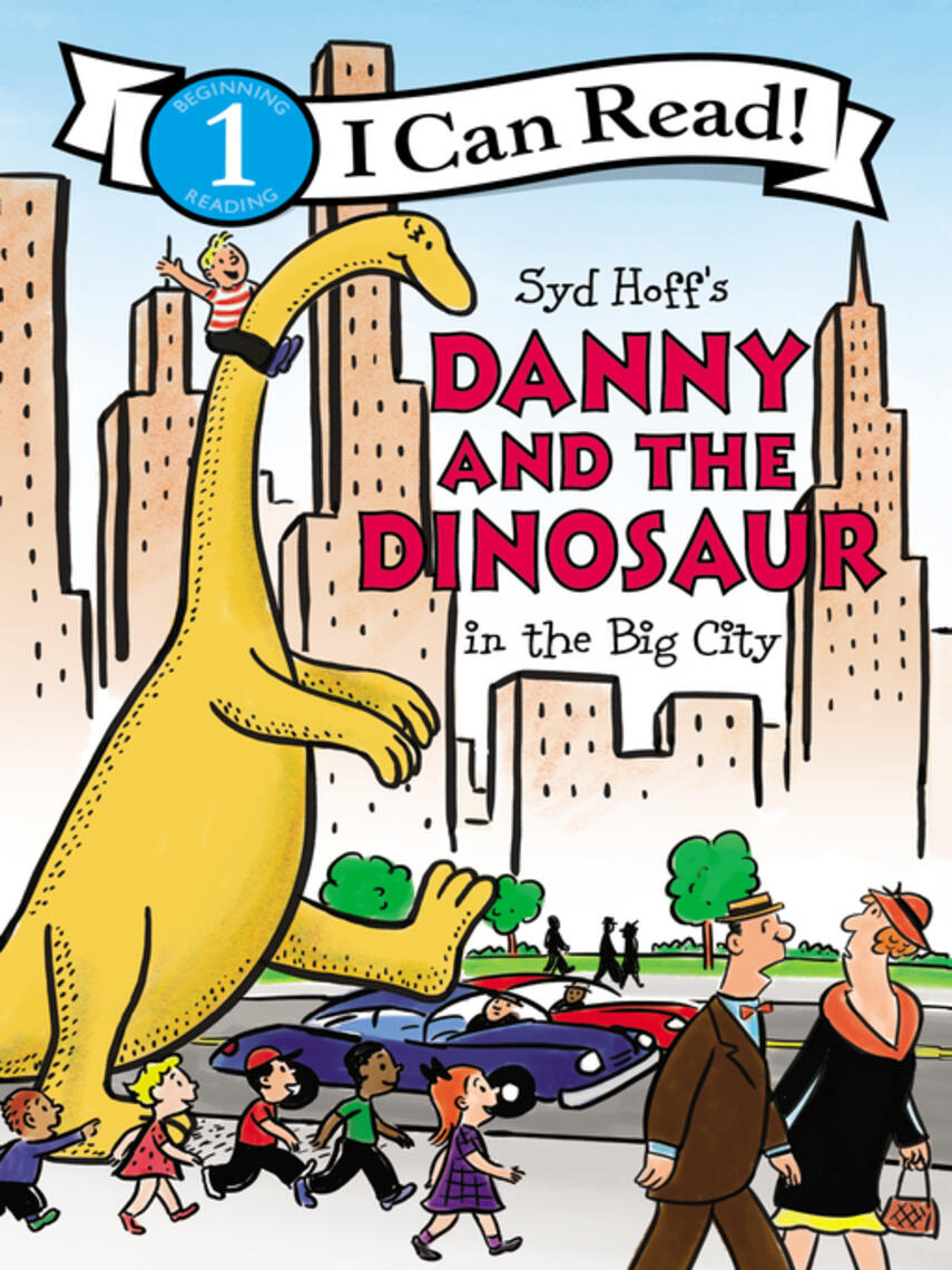 Syd Hoff: Danny and the Dinosaur in the Big City