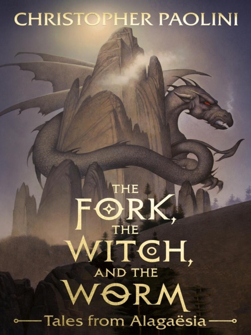 Christopher Paolini: The Fork, the Witch, and the Worm : Tales from Alagaësia