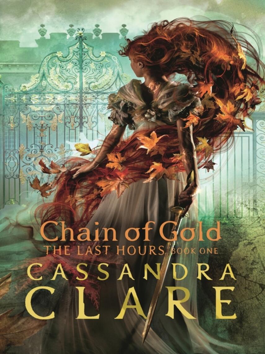 Cassandra Clare: The Last Hours : Chain of Gold