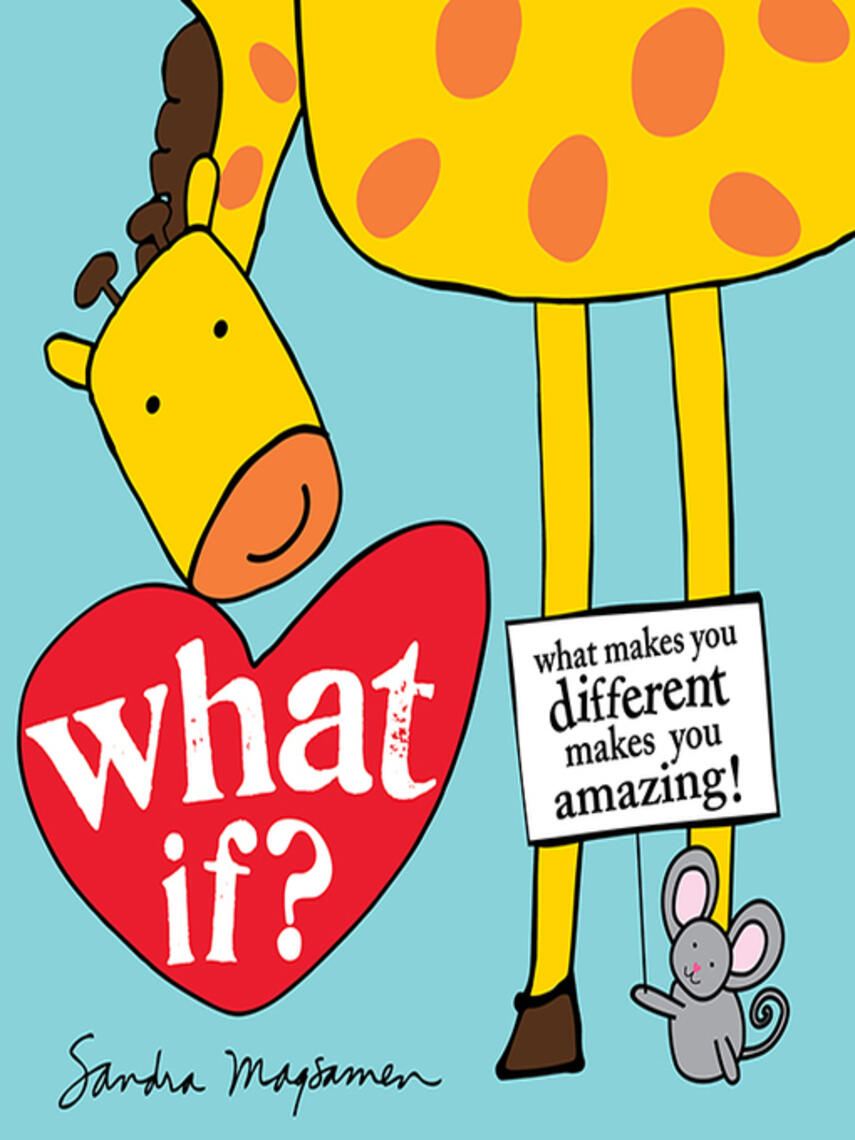 Sandra Magsamen: What If? : What makes you different makes you amazing!