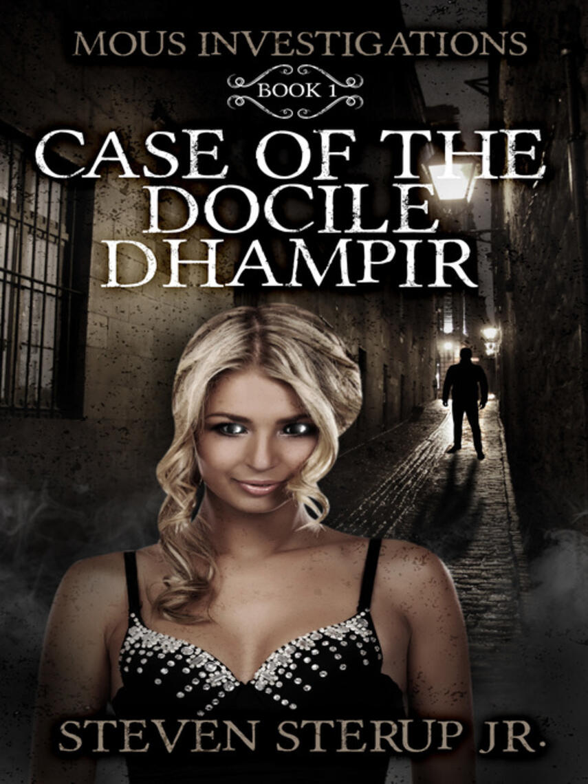 Steven Sterup: Case of the Docile Dhampir