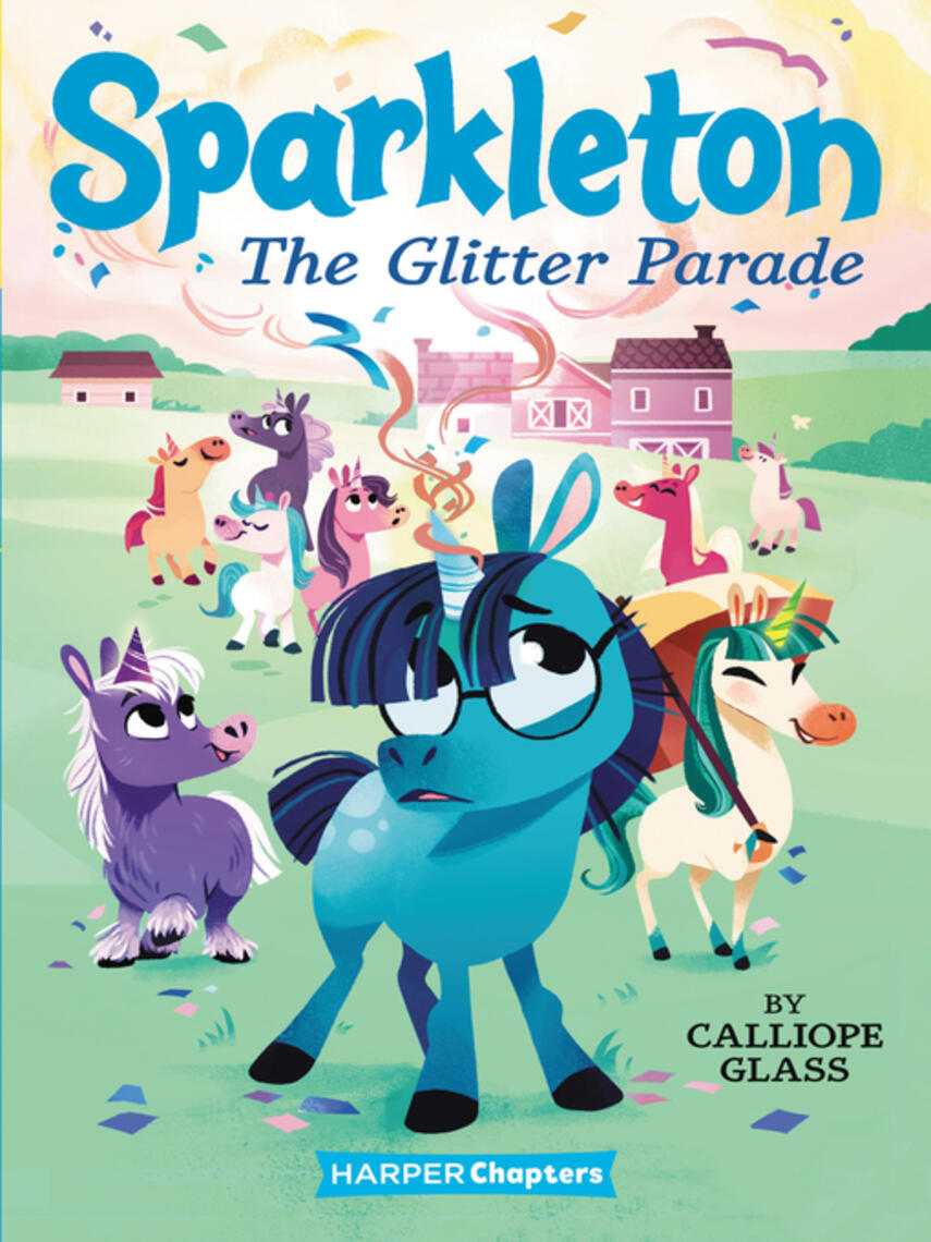 Calliope Glass: The Glitter Parade : Sparkleton #2