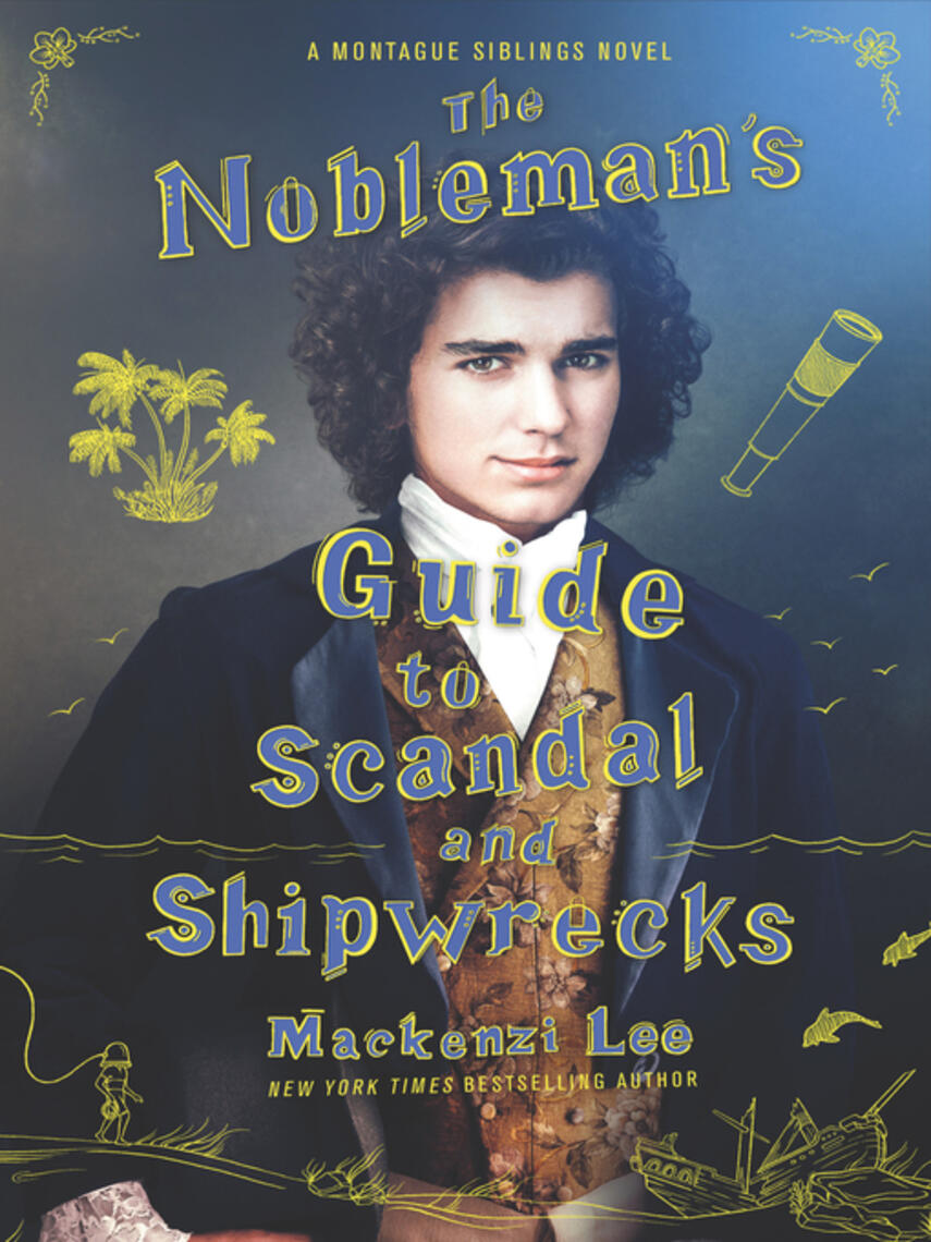 Mackenzi Lee: The Nobleman's Guide to Scandal and Shipwrecks