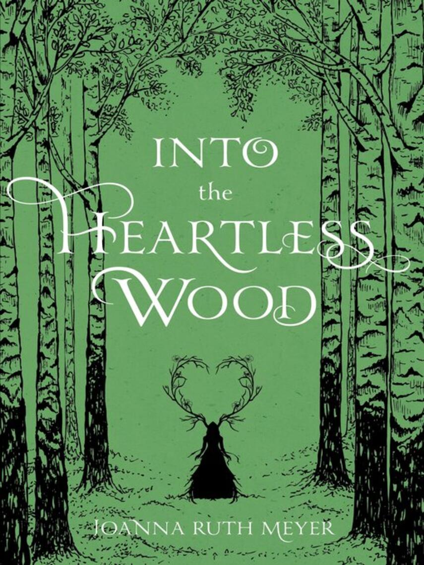 Joanna Ruth Meyer: Into the Heartless Wood