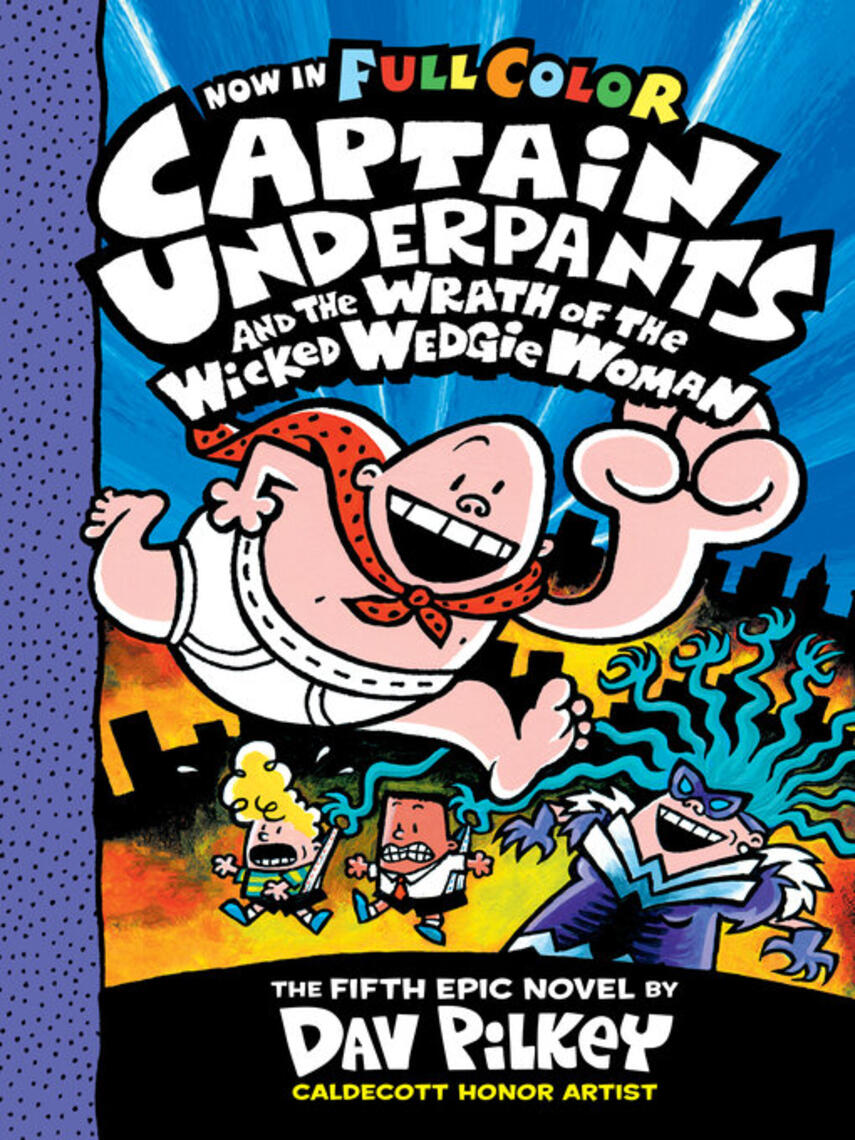 Dav Pilkey: Captain Underpants and the Wrath of the Wicked Wedgie Woman