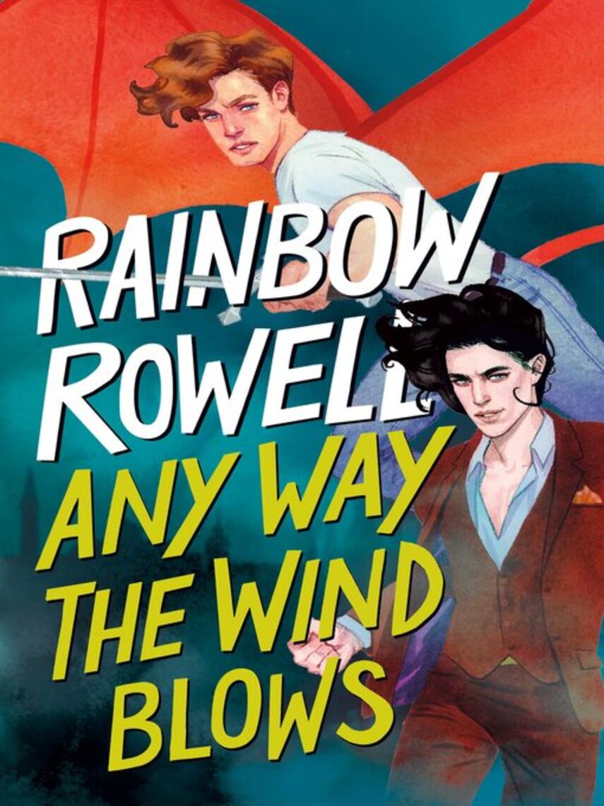 Rainbow Rowell: Any Way the Wind Blows : Simon Snow Trilogy Series, Book 3