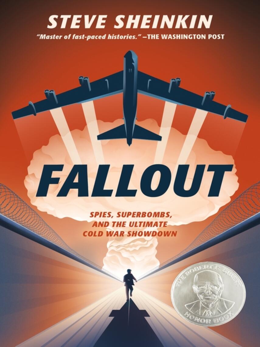 Steve Sheinkin: Fallout : Spies, Superbombs, and the Ultimate Cold War Showdown