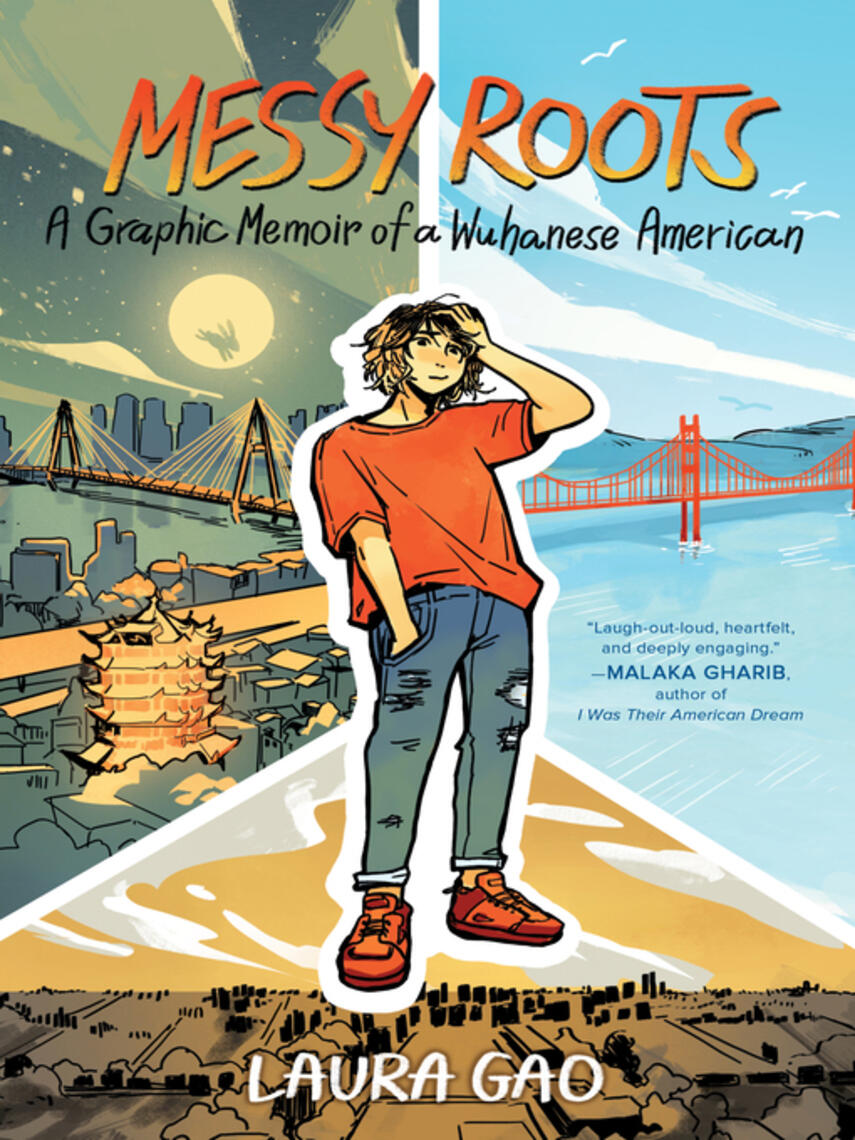 Laura Gao: Messy Roots : A Graphic Memoir of a Wuhanese American