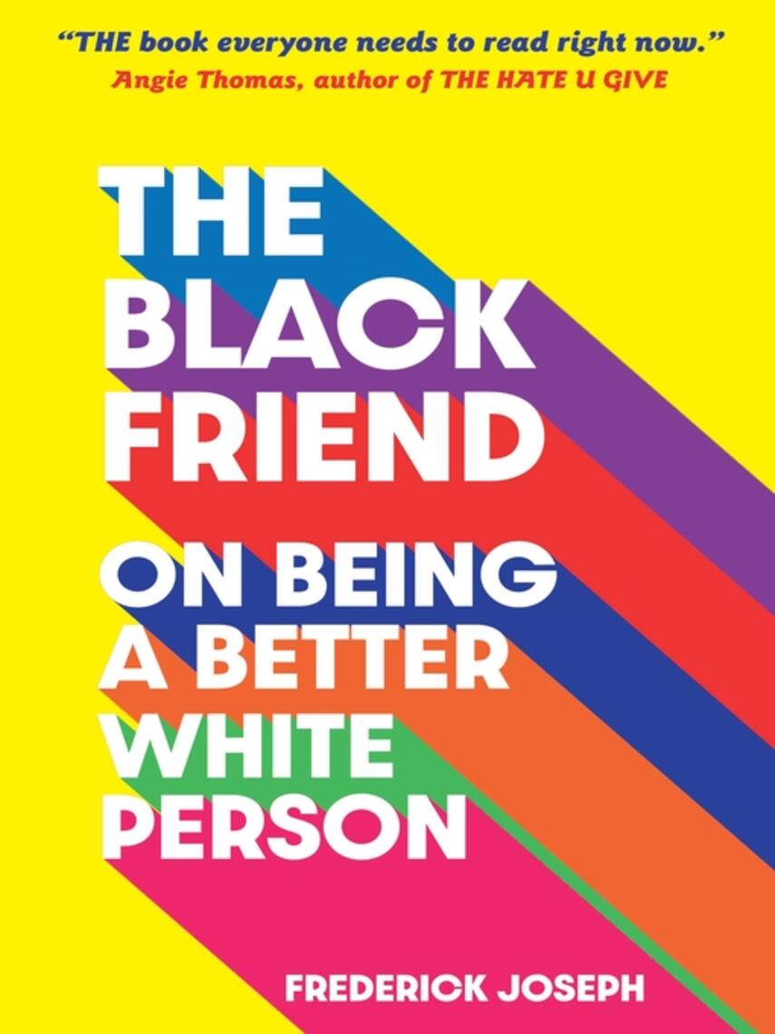 Frederick Joseph: The Black Friend : On Being a Better White Person