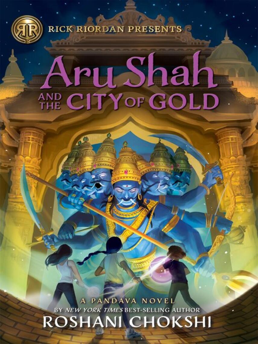 Roshani Chokshi: Aru Shah and the City of Gold