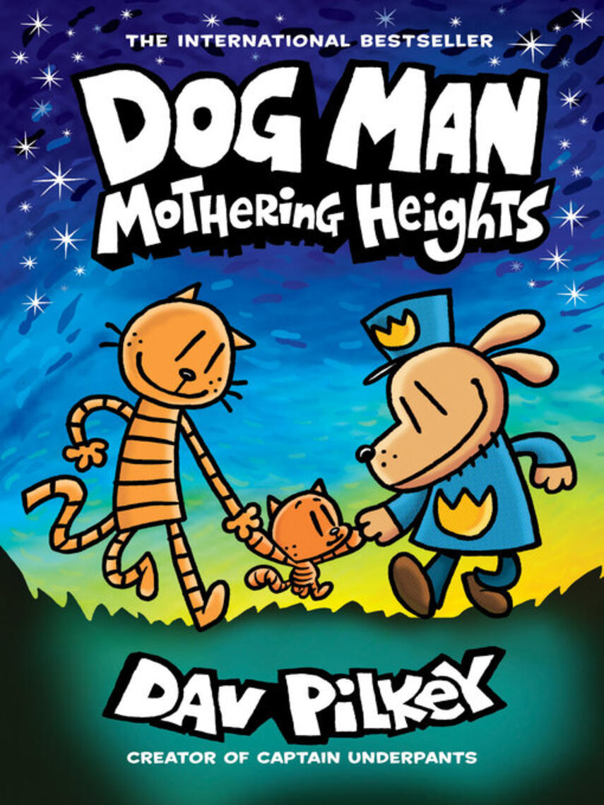 Dav Pilkey: Mothering Heights : Mothering Heights: A Graphic Novel (Dog Man #10): From the Creator of Captain Underpants