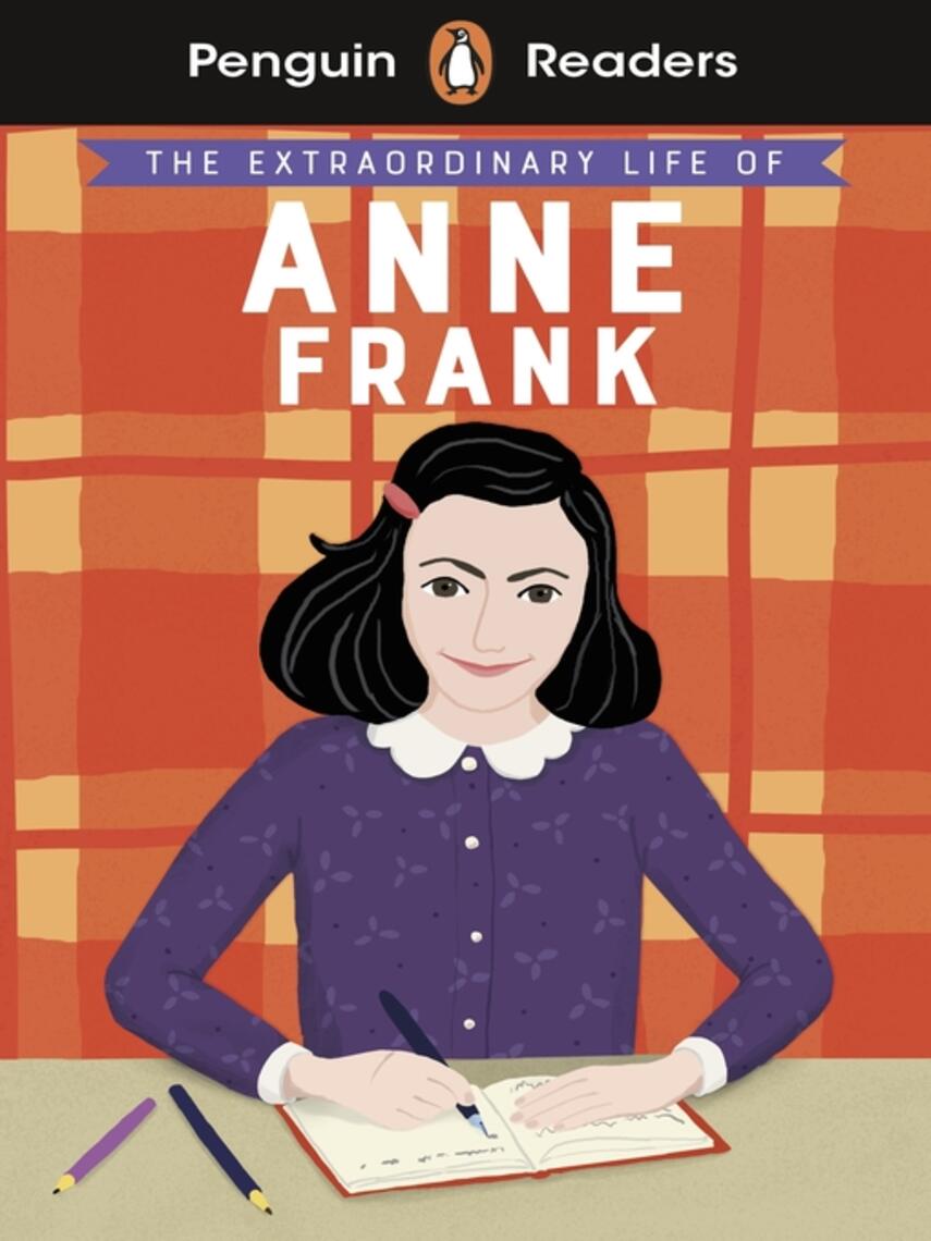 Kate Scott: Penguin Readers Level 2 : The Extraordinary Life of Anne Frank (ELT Graded Reader)