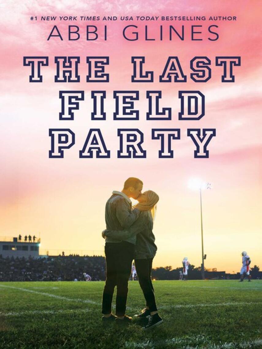 Abbi Glines: The Last Field Party
