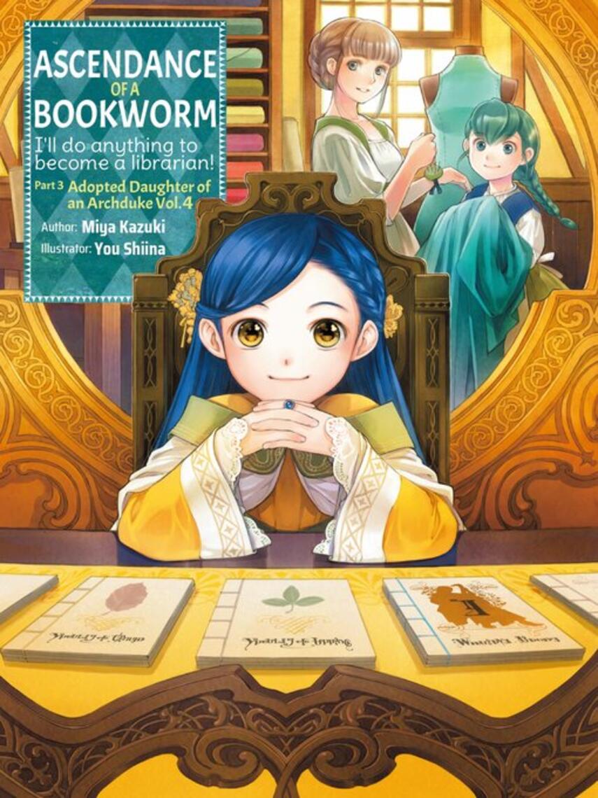 Miya Kazuki: Ascendance of a Bookworm, Part 3, Volume 4