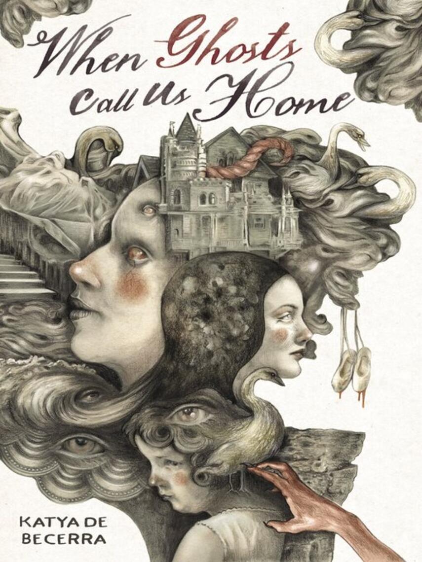Katya de Becerra: When Ghosts Call Us Home