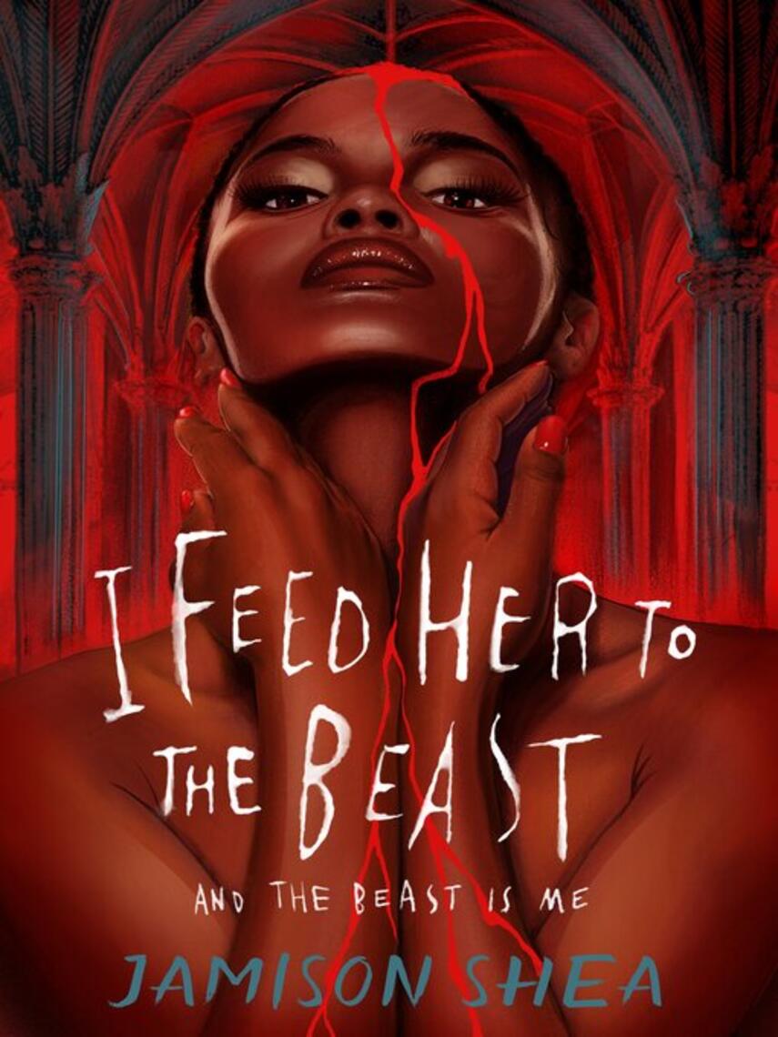 Jamison Shea: I Feed Her to the Beast and the Beast Is Me