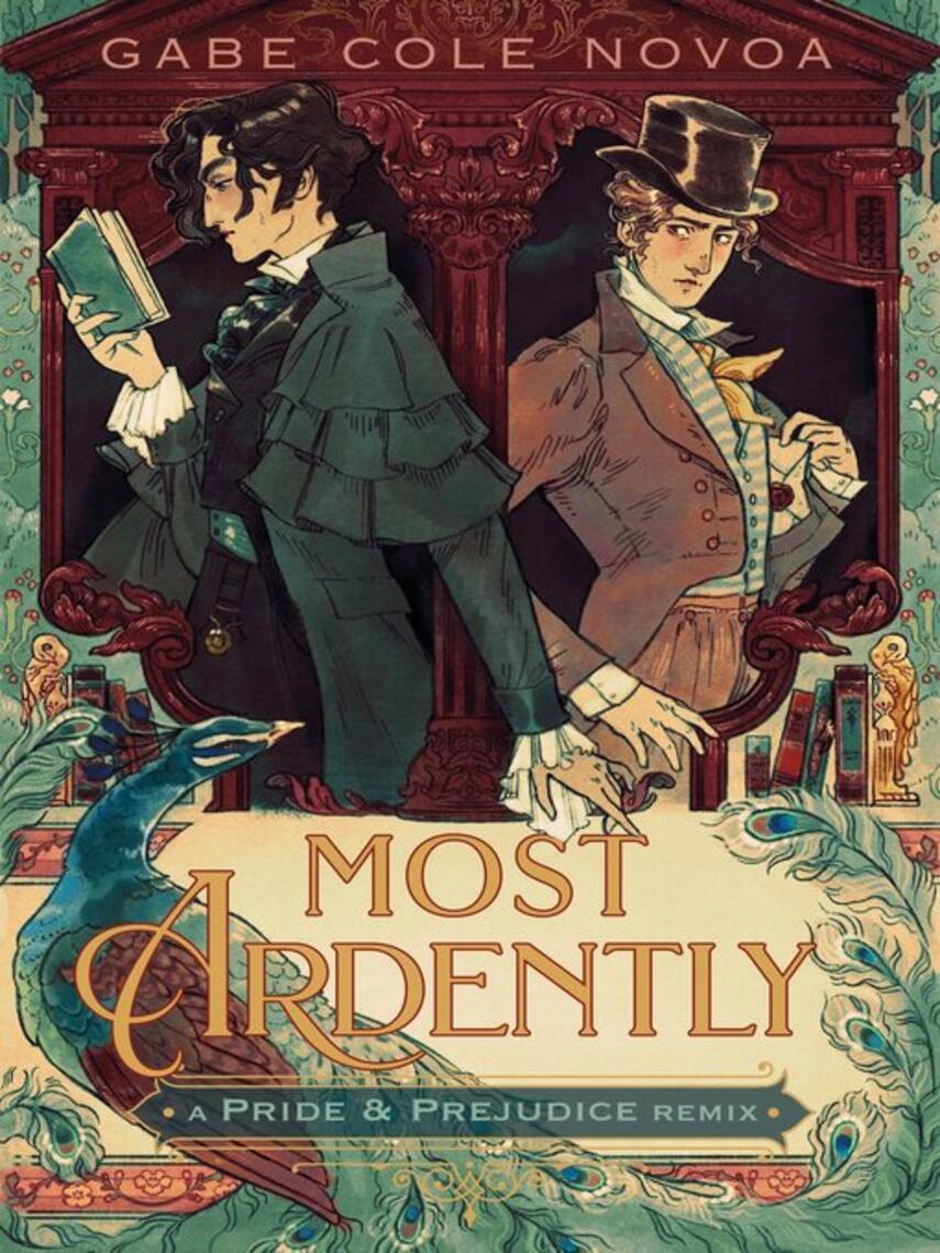 Gabe Cole Novoa: Most Ardently : A Pride & Prejudice Remix