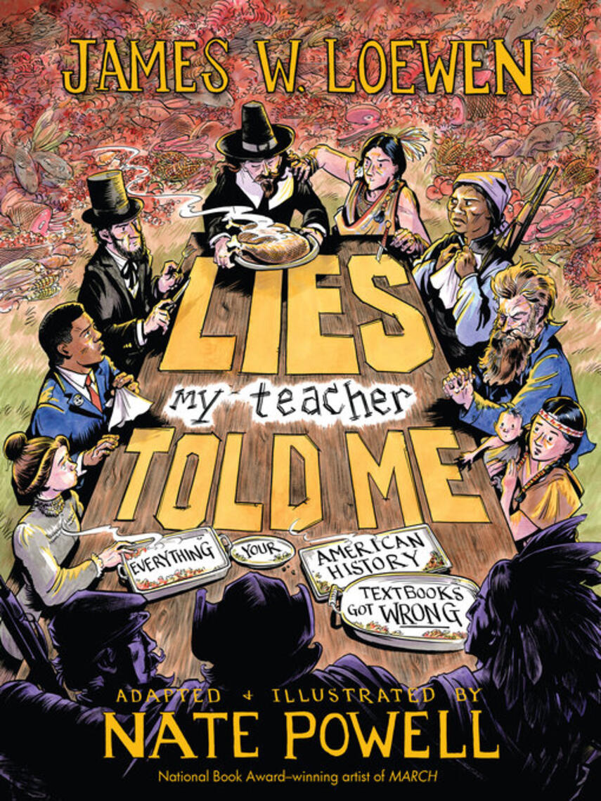 James W. Loewen: Lies My Teacher Told Me : A Graphic Adaptation