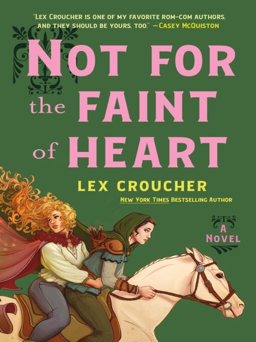 Lex Croucher: Not for the Faint of Heart : A Novel