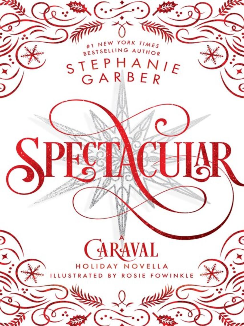 Stephanie Garber: Spectacular : A Caraval Holiday Novella