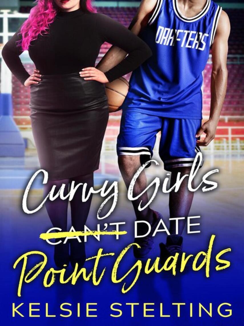 Kelsie Stelting: Curvy Girls Can't Date Point Guards