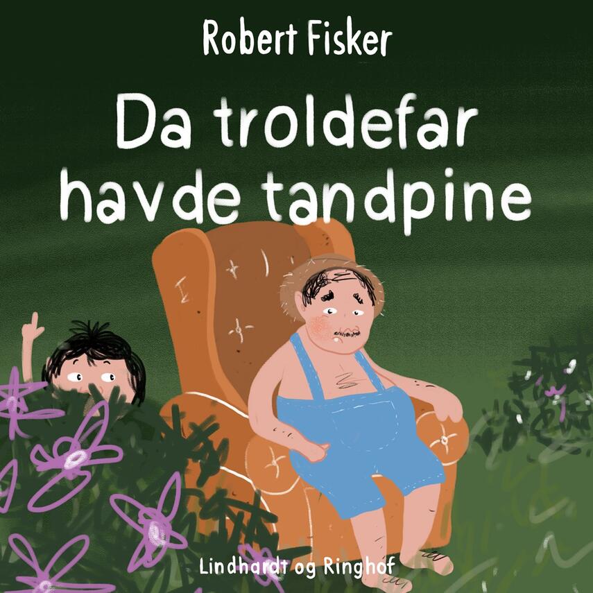 Robert Fisker: Da troldefar havde tandpine