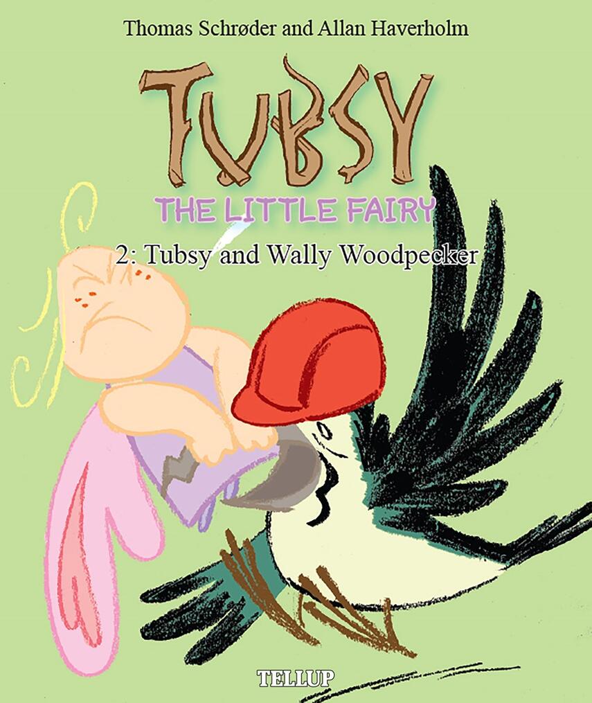 : Tubsy - the Little Fairy #2: Tubsy and Wally Woodpecker