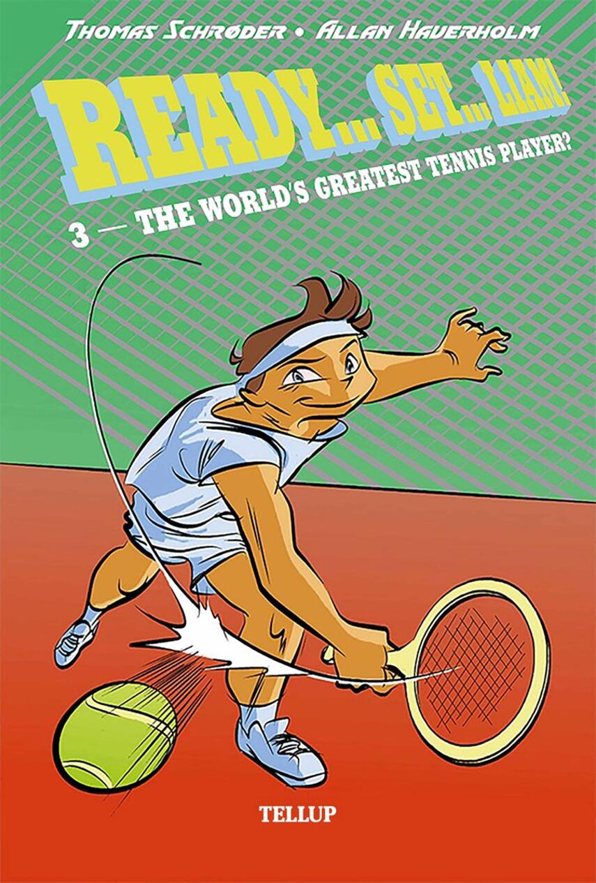 : Ready… Set… Liam! #3: The World’s Greatest Tennis Player?