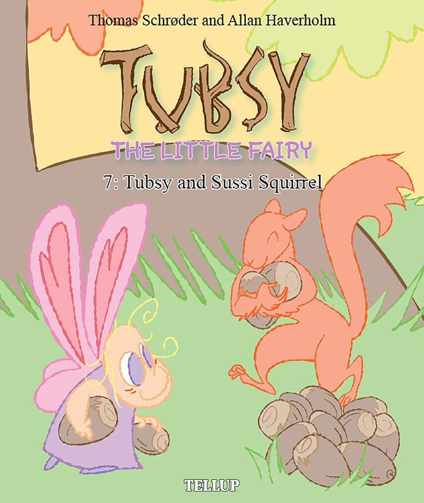 : Tubsy - the Little Fairy #7: Tubsy and Sussi Squirrel