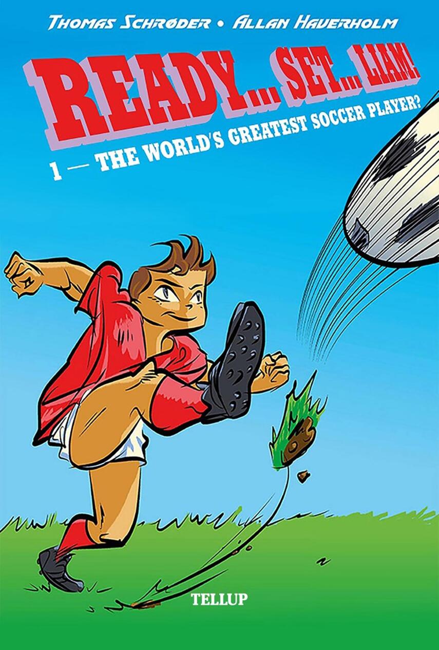 : Ready… Set… Liam! #1: The World’s Greatest Soccer Player?