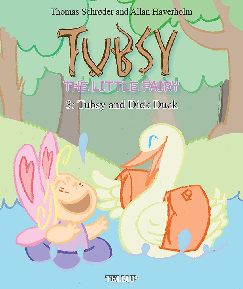 : Tubsy - the Little Fairy #3: Tubsy and Dick Duck