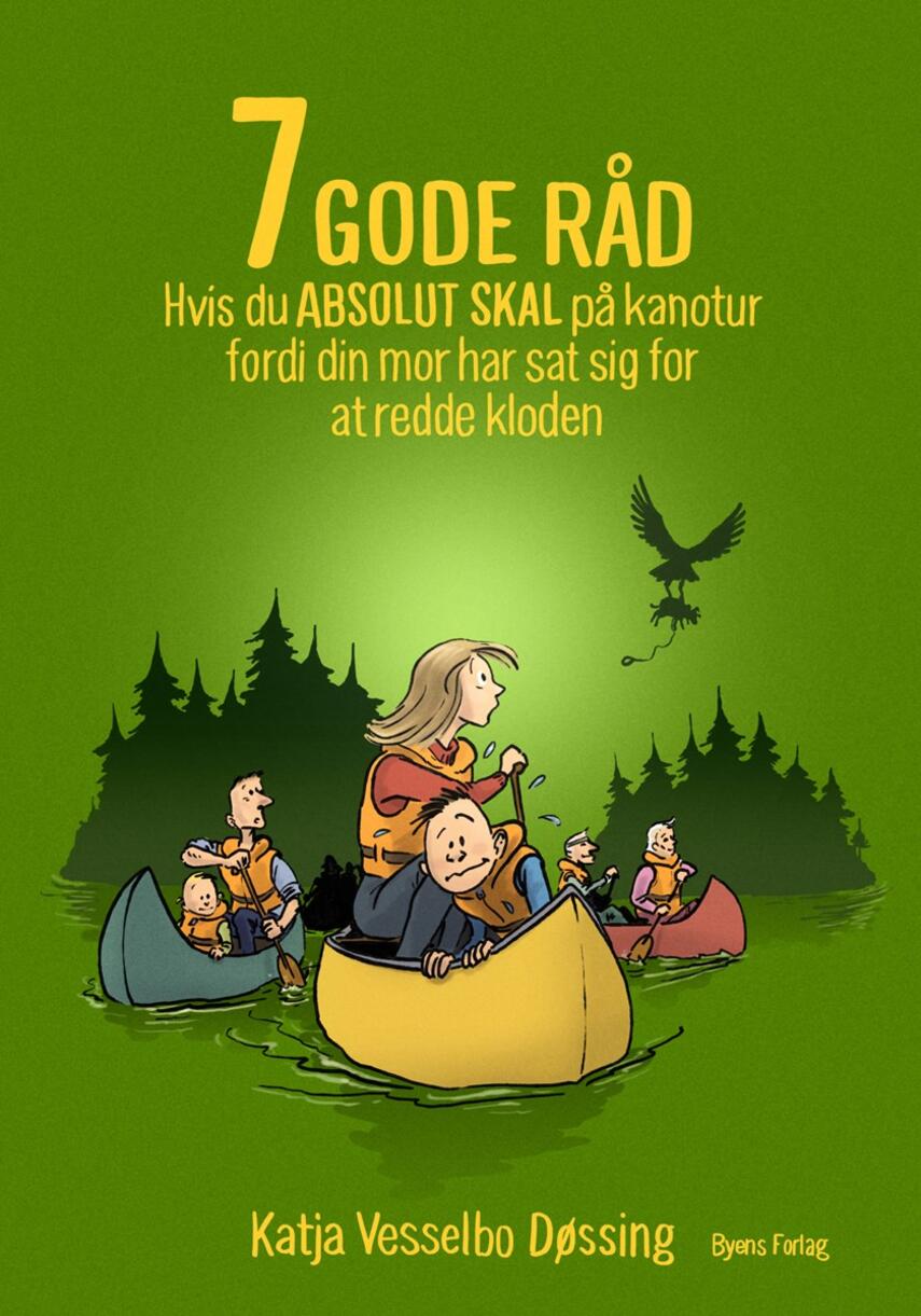Katja Vesselbo Døssing (f. 1974): 7 gode råd, hvis du absolut skal på kanotur fordi din mor har sat sig for at redde kloden