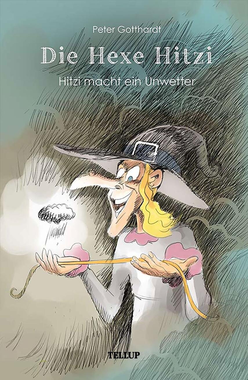 : Die Hexe Hitzi #3: Hitzi macht ein Unwetter