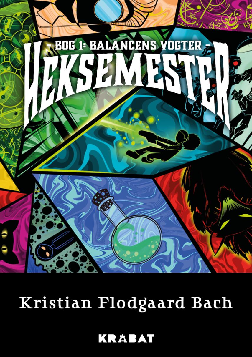 Kristian Flodgaard Bach (f. 1987): Heksemester - balancens vogter