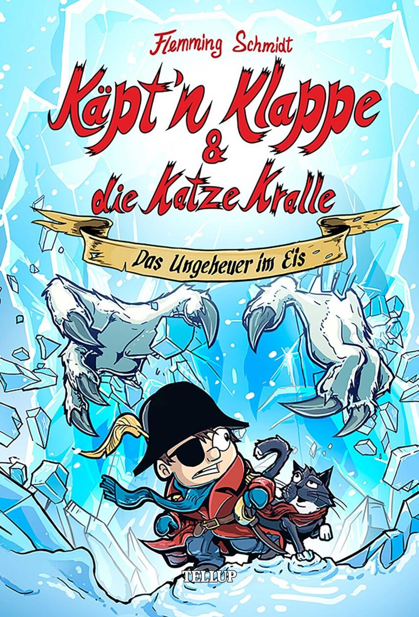 : Käpt’n Klappe und die Katze Kralle #2: Das Ungeheuer im Eis
