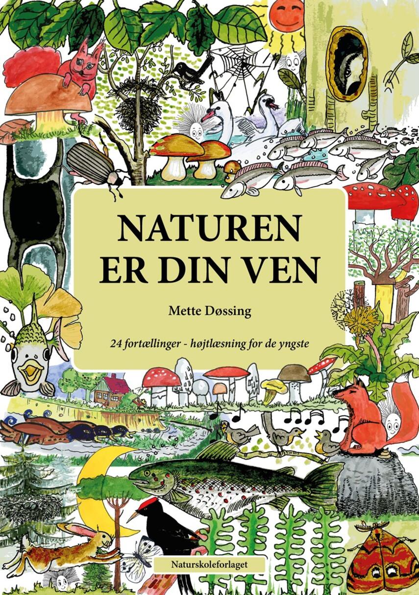Mette Døssing: Naturen er din ven : højtlæsning for de yngste