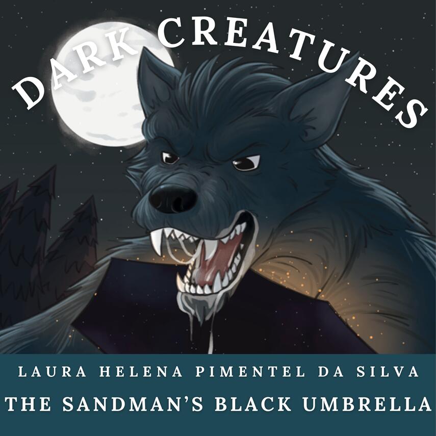 Laura Helena Pimentel da Silva (f. 1994): Dark creatures - the Sandman's black umbrella
