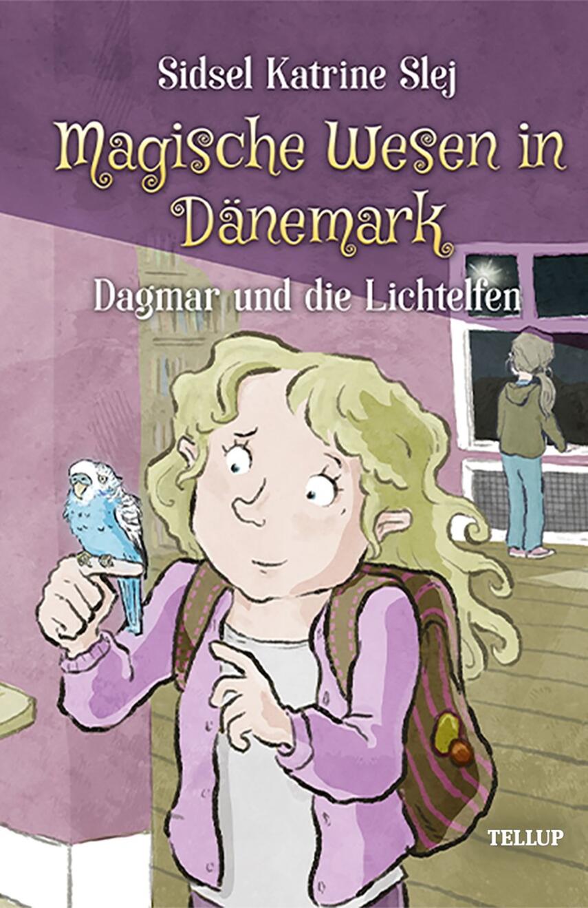 : Magische Wesen in Dänemark #4: Dagmar und die Lichtelfen