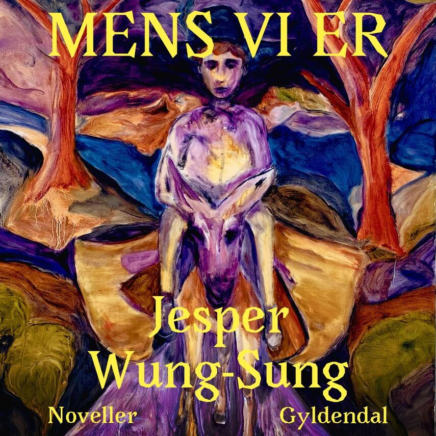 Jesper Wung-Sung: Mens vi er : noveller